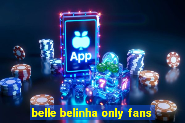 belle belinha only fans